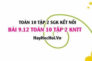 Bài 9.12 SGK Toán 10 tập 2 Kết nối tri thức